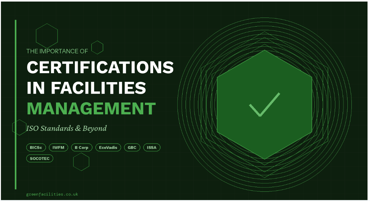 The Importance of Certifications in Facilities Management: ISO Standards and Beyond
