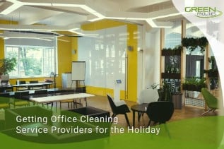 Getting Office Cleaning Service Providers for the Holiday