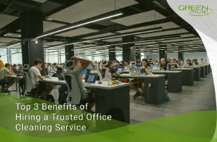 Top 3 Benefits of Hiring a Trusted Office Cleaning Service